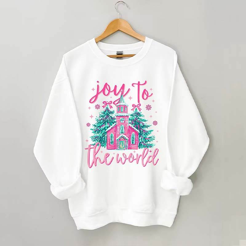 Joy To The World Christmas Sweatshirt