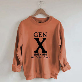 Gen X 1965-1980 We Don't Care Sweatshirt