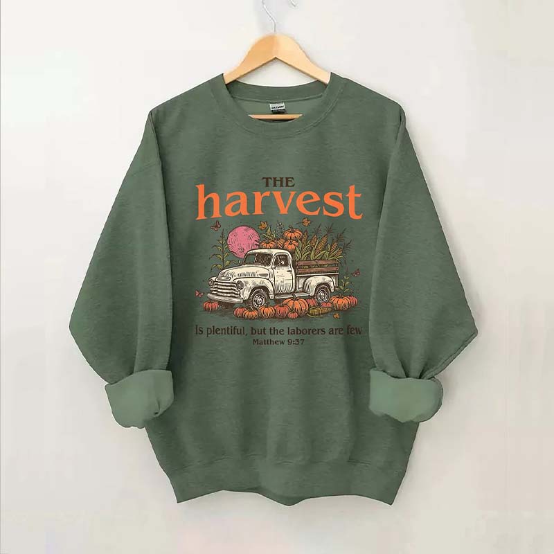 The Harvest Is Plentiful But The Laborers Are Few Sweatshirt