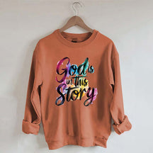 God Is In This Story Sweatshirt