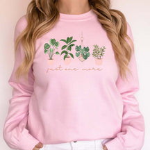 Just One More Plant Lover Sweatshirt