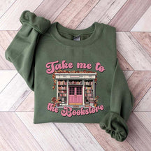 Take Me To The Book Store Librarian Lover Sweatshirt