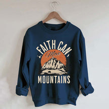 Faith Can Move Mountains Sweatshirt