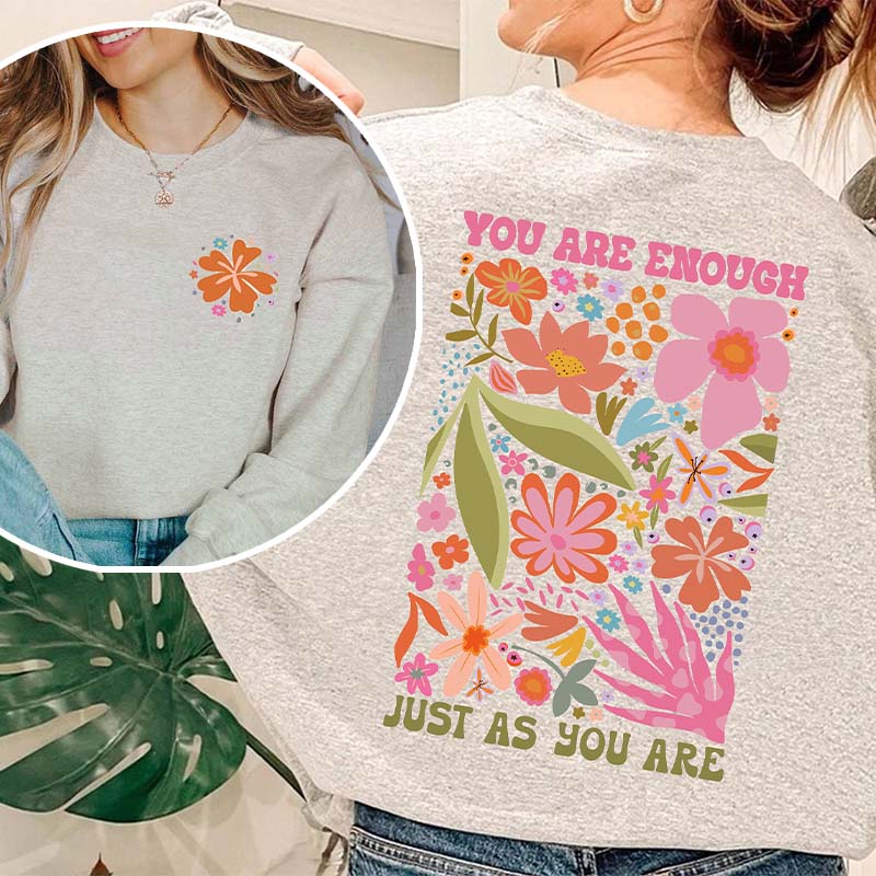 You Are Enough Flower Market Sweatshirt