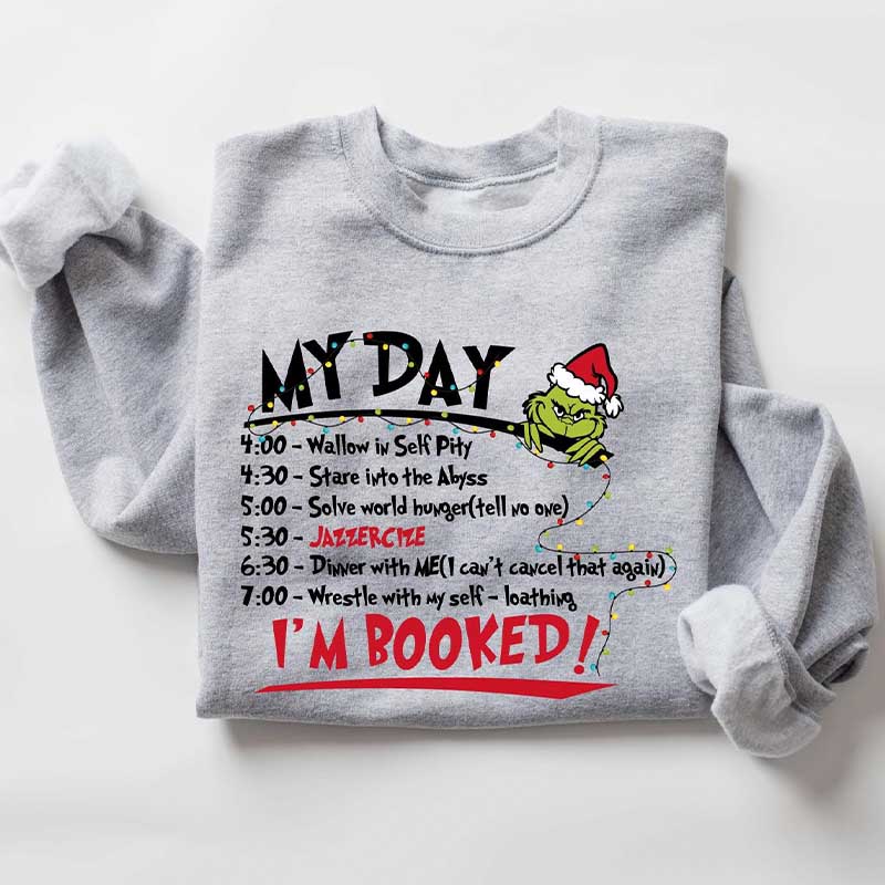 My Day I'm Booked Christmas Sweatshirt