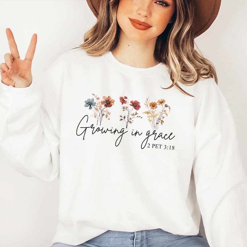 Faith Based Growing in Grace Sweatshirt