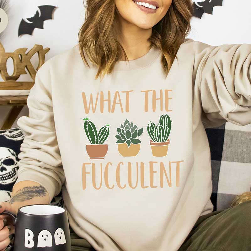 Succulent Plant Sarcastic Cactus Sweatshirt