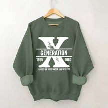 Funny Quotes Gen X Raised On Hose Water And Neglect Sweatshirt