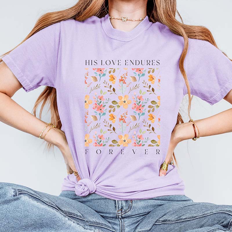 His Love Endures Forever Floral T-Shirt