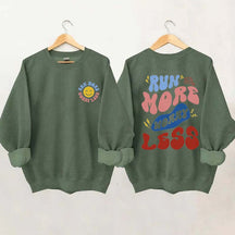 Run More Worry Less Sweatshirt