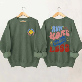 Run More Worry Less Sweatshirt