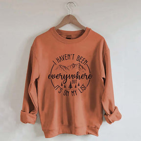 I Haven't Been Everywhere But It's On My List Mountain Sweatshirt