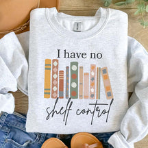 I Have No Shelf Control Bookish Sweatshirt