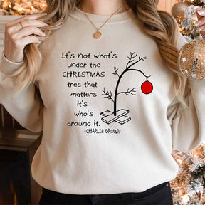 It's Not What's Under The Tree That Matters Sweatshirt