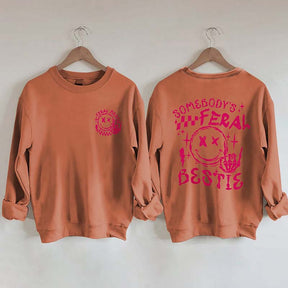 Somebody's Feral Bestie Sweatshirt