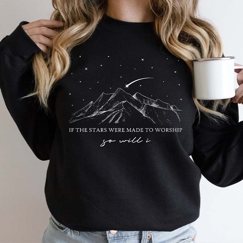 If The Stars Were Made To Worship Sweatshirt