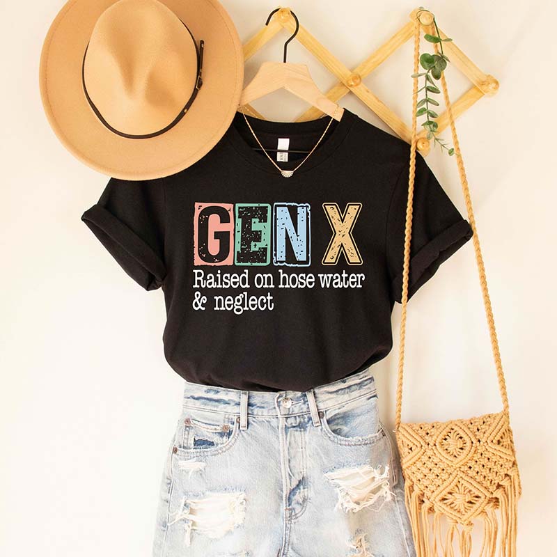 Sarcastic Gen X Raised On Hose Water And Neglect T-Shirt