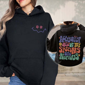 Actually All Of My Systems Are Nervous Hoodie