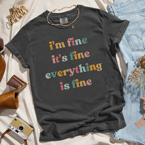 I'm Fine Funny Adulting T-Shirt