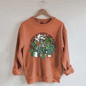 All I Need Is Coffee And Plants Sweatshirt