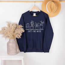 Just One More Plant Sweatshirt