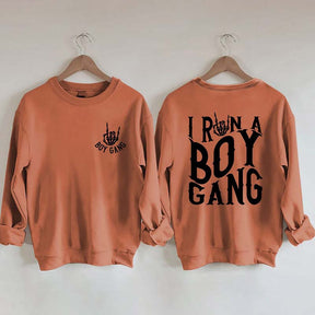 I Run A Boy Gang Boy Mom Sweatshirt