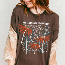 Boho Hippie No Rain No Flowers T-Shirt