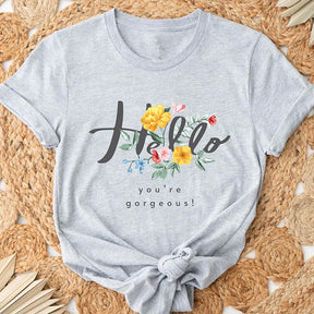 Hello Gorgeous Trendy Women T-Shirt