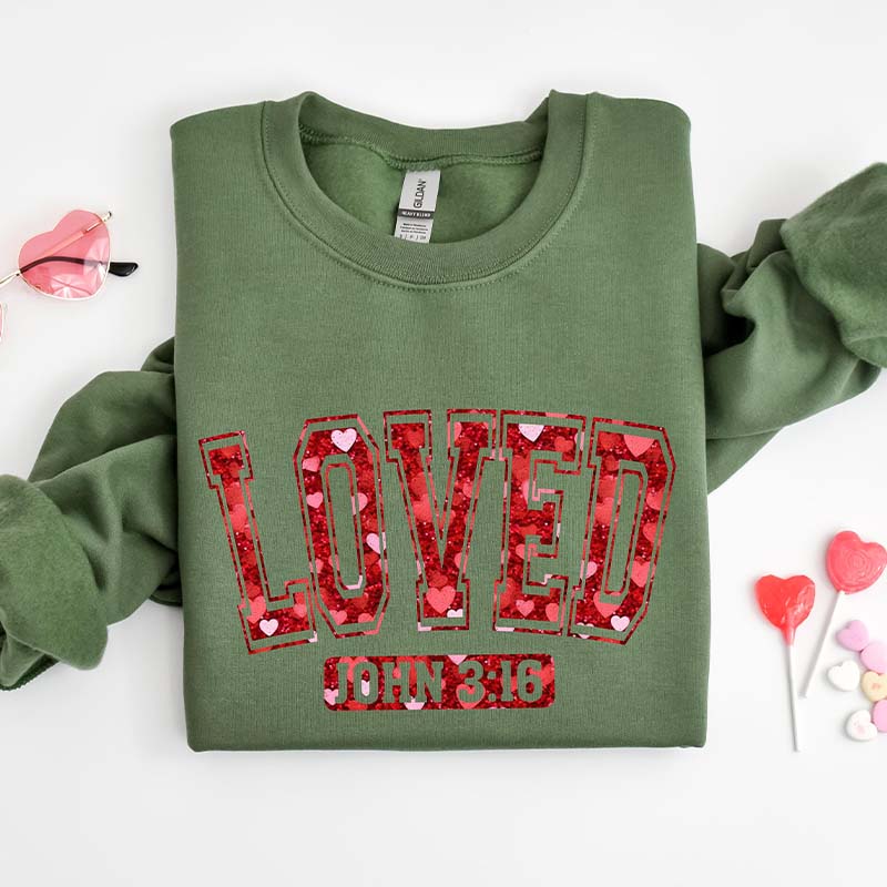 Loved John 3:16 Valentine Bible Sweatshirt