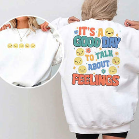 It's A Good Day To Talk About Feelings Sweatshirt