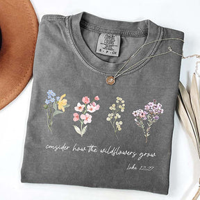 Consider How The Wildflowers Grow Outfit Motivational T-Shirt