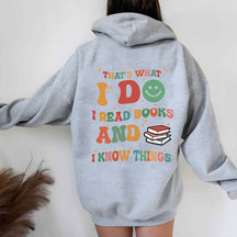 That's What I Do I Read Books And I Know Things Hoodie