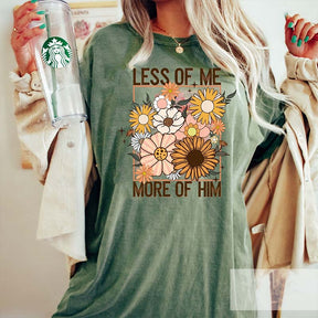 Less of Me More of Him Christian Floral T-Shirt