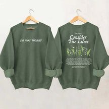 Consider the Lilies Bible Verse Faith Sweatshirt