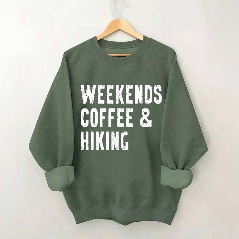 Weekwnds Coffee And Hiking Sweatshirt