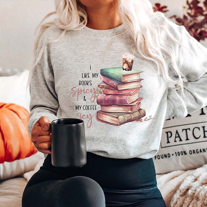 I Like My Coffee Icy And Books Spicy Sweatshirt