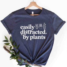 Easily Distracted By Plants T-Shirt