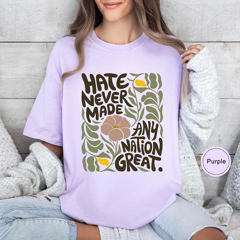 Hate Never Made Every Nation Great Floral T-Shirt