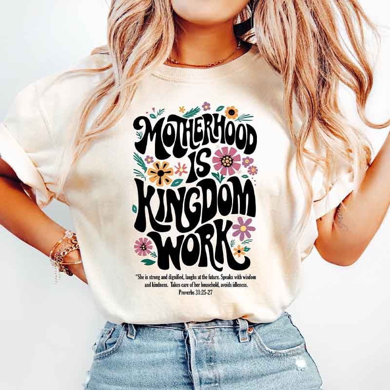 Motherhood is Kingdom Work T-Shirt