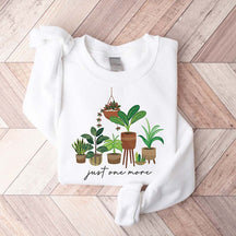 Plant Lover Mom Gift Just One More Sweatshirt