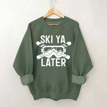 Ski Ya Later Adventurous Sweatshirt