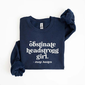 Obstinate Headstrong Girl Jane Austen Sweatshirt