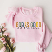 God is Good All The Time Sweatshirt