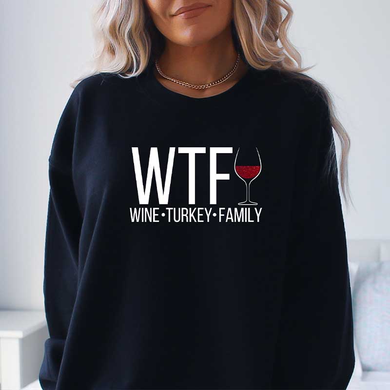 WTF Thanksgiving  Fall Season Sweatshirt