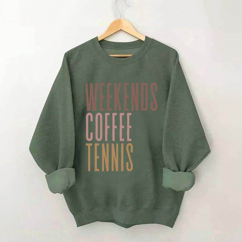 Weekends Coffee Tennis Sweatshirt