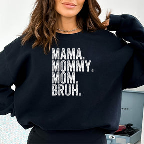 Mama Mommy Mom Bruh Sweatshirt