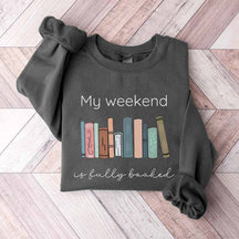 My Weekend is Fully Booked Reading Sweatshirt