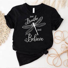 Just Breathe and Believe Dragonfly Lover T-Shirt