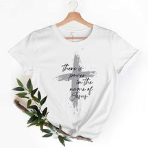 There is Power in The Name of Jesus T-Shirt