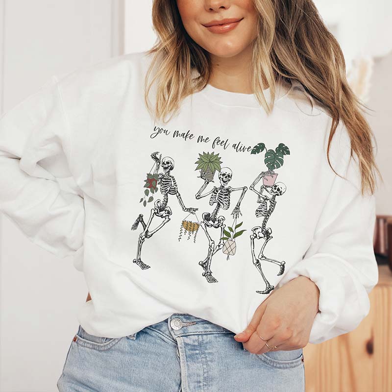 You Make Me Feel Alive Sweatshirt